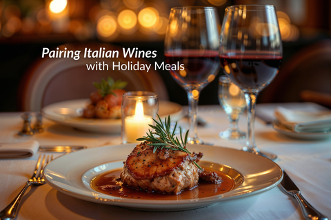 Pairing Italian Wines with Holiday Meals: A Beginner’s Guide