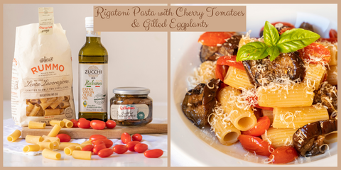 Rigatoni Pasta with Cherry Tomatoes & Grilled Eggplants